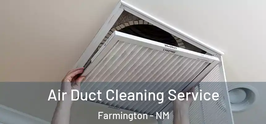  Air Duct Cleaning Service Farmington - NM