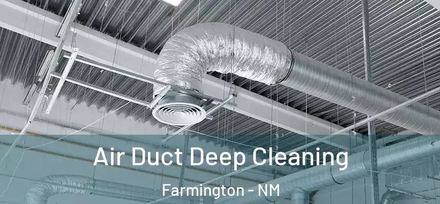  Air Duct Deep Cleaning Farmington - NM