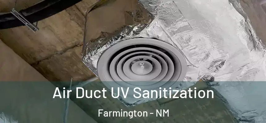  Air Duct UV Sanitization Farmington - NM