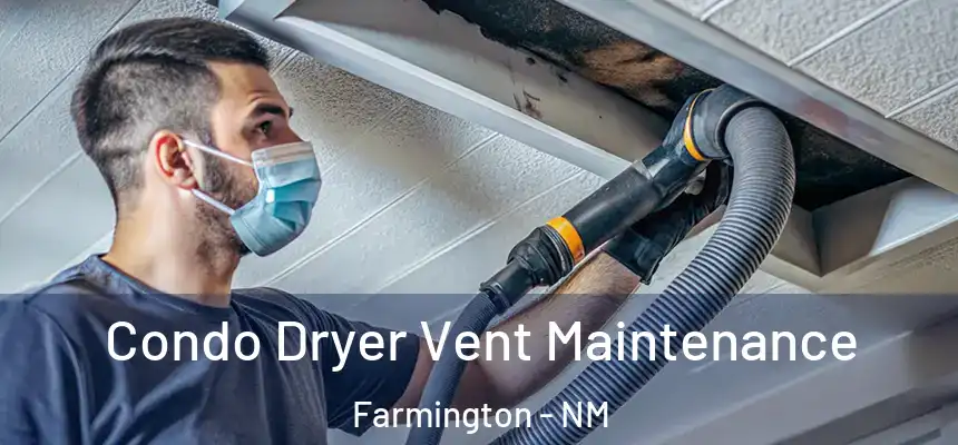  Condo Dryer Vent Maintenance Farmington - NM
