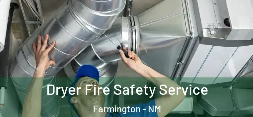  Dryer Fire Safety Service Farmington - NM