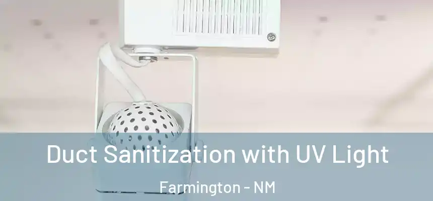  Duct Sanitization with UV Light Farmington - NM