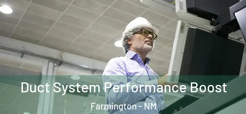  Duct System Performance Boost Farmington - NM