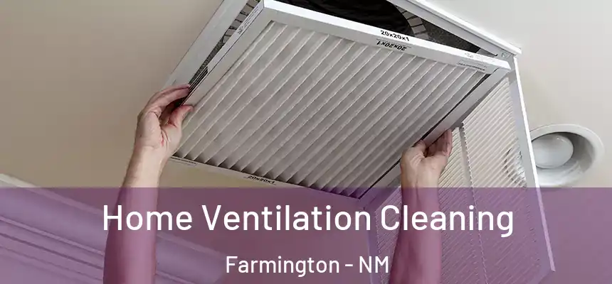  Home Ventilation Cleaning Farmington - NM