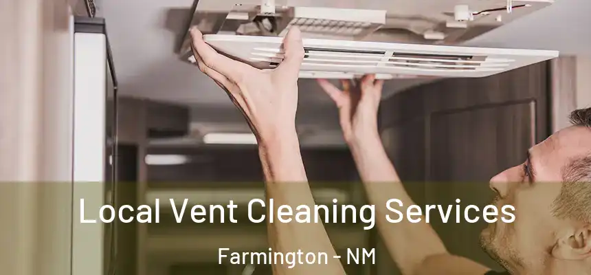 Local Vent Cleaning Services Farmington - NM
