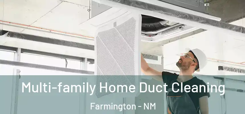 Multi-family Home Duct Cleaning Farmington - NM