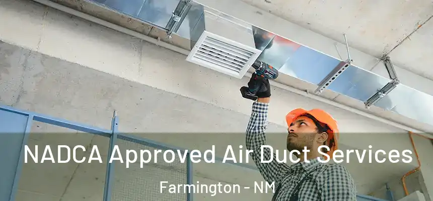  NADCA Approved Air Duct Services Farmington - NM