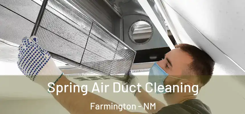  Spring Air Duct Cleaning Farmington - NM